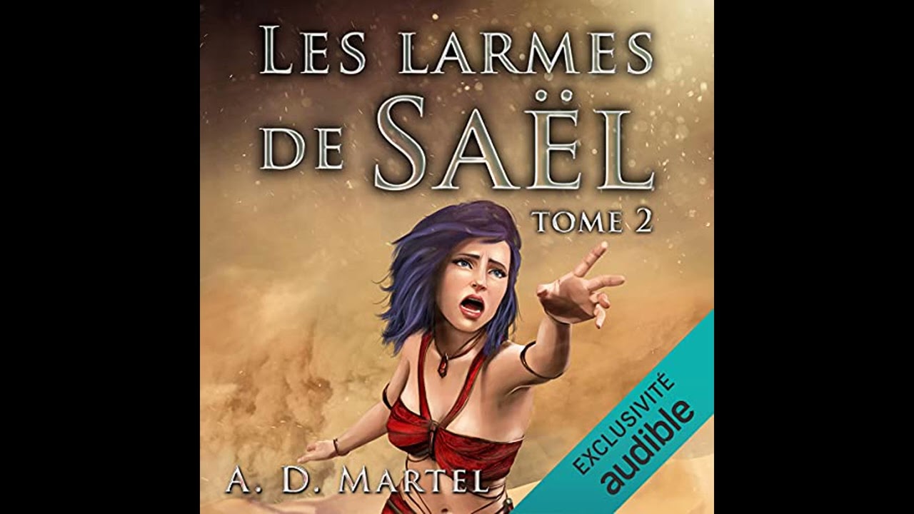 Livre audio: Les Larmes de Saël 2 - A. D. Martel Livre audio