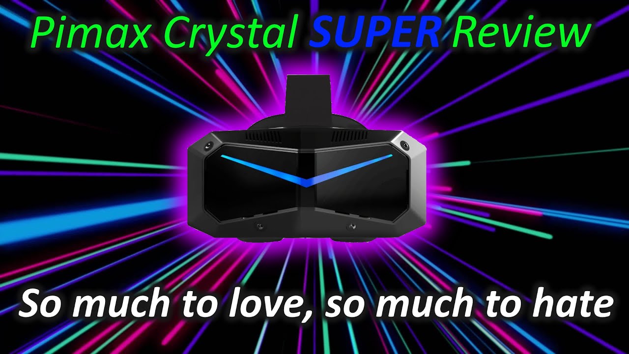 Pimax Crystal Super 50PPD Review | Stellar Hardware & Visuals, But Rough Edges & Deceptive Marketing