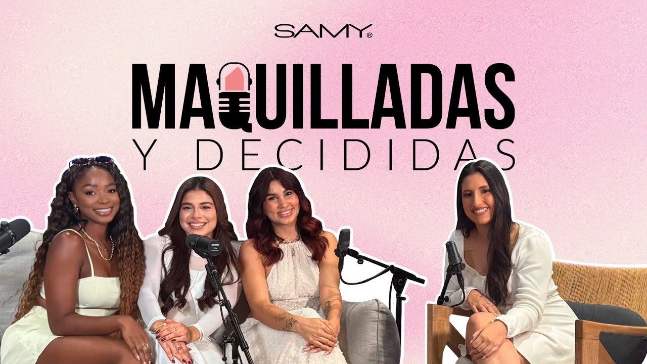 EPISODIO 1 | Maquilladas y Decididas: una nueva historia se est&aacute; escribiendo&nbsp;&ndash;&nbsp;SAMY&nbsp;Podcast
