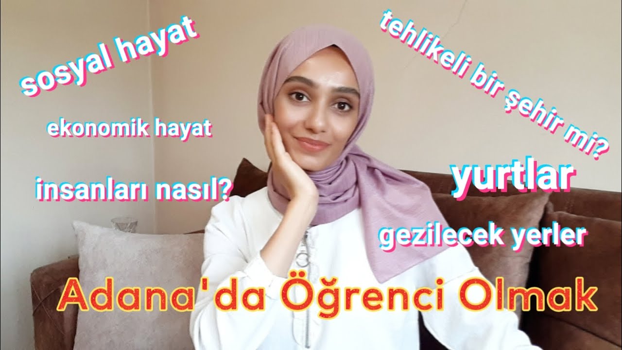 ADANADA ÖĞRENCİ OLMAK(adana tehlikeli mi?,eğitim,ulaşım,yurt,insanları,üni.,sosyal hayat...) #adana