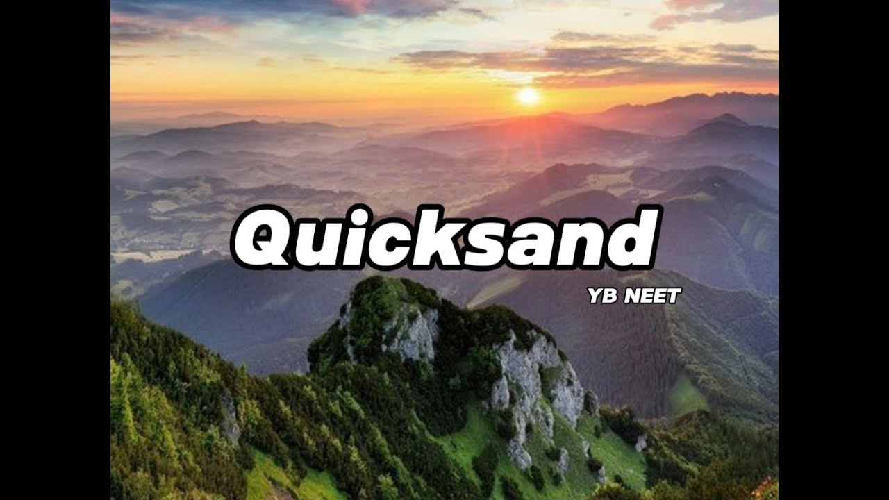 YB Neet - Quicksand (Lyrics)