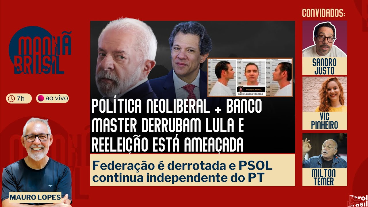 Datafolha reafirma: política neoliberal e Master derrubam Lula | PSOL rejeita submissão ao PT |9.3