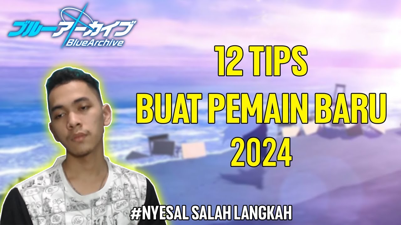 12 TIPS BUAT PEMAIN BARU 2024 || BLUE ARCHIVE INDONESIA