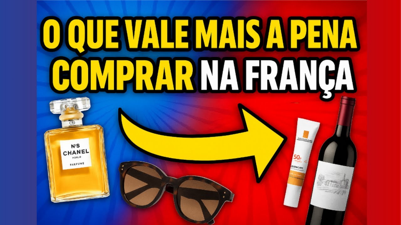 O Que Vale Mais a Pena Comprar na Fran&ccedil;a!  (Muito Mais Barato Que no Brasil!)