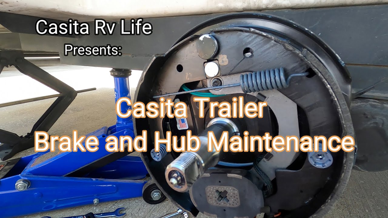 Casita Travel Trailer Hub and Brake Maintenance