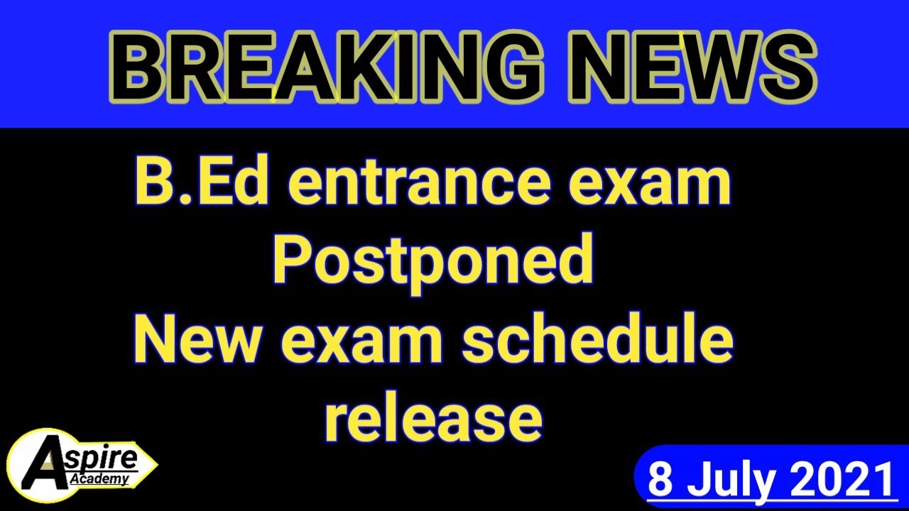 B.Ed Entrance Exam Postponed New examination schedule released