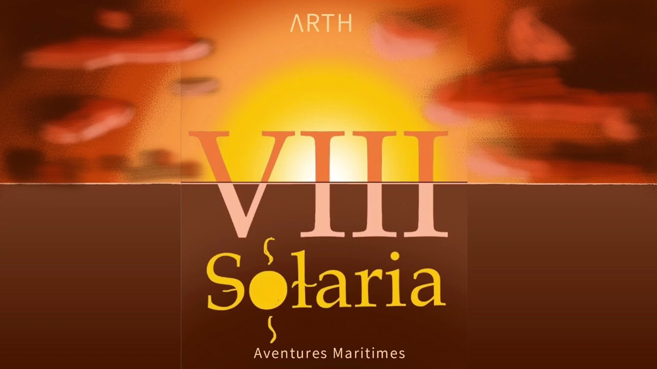 &Lambda;RTH ~ [Solaria VIII] - Aventures Maritimes