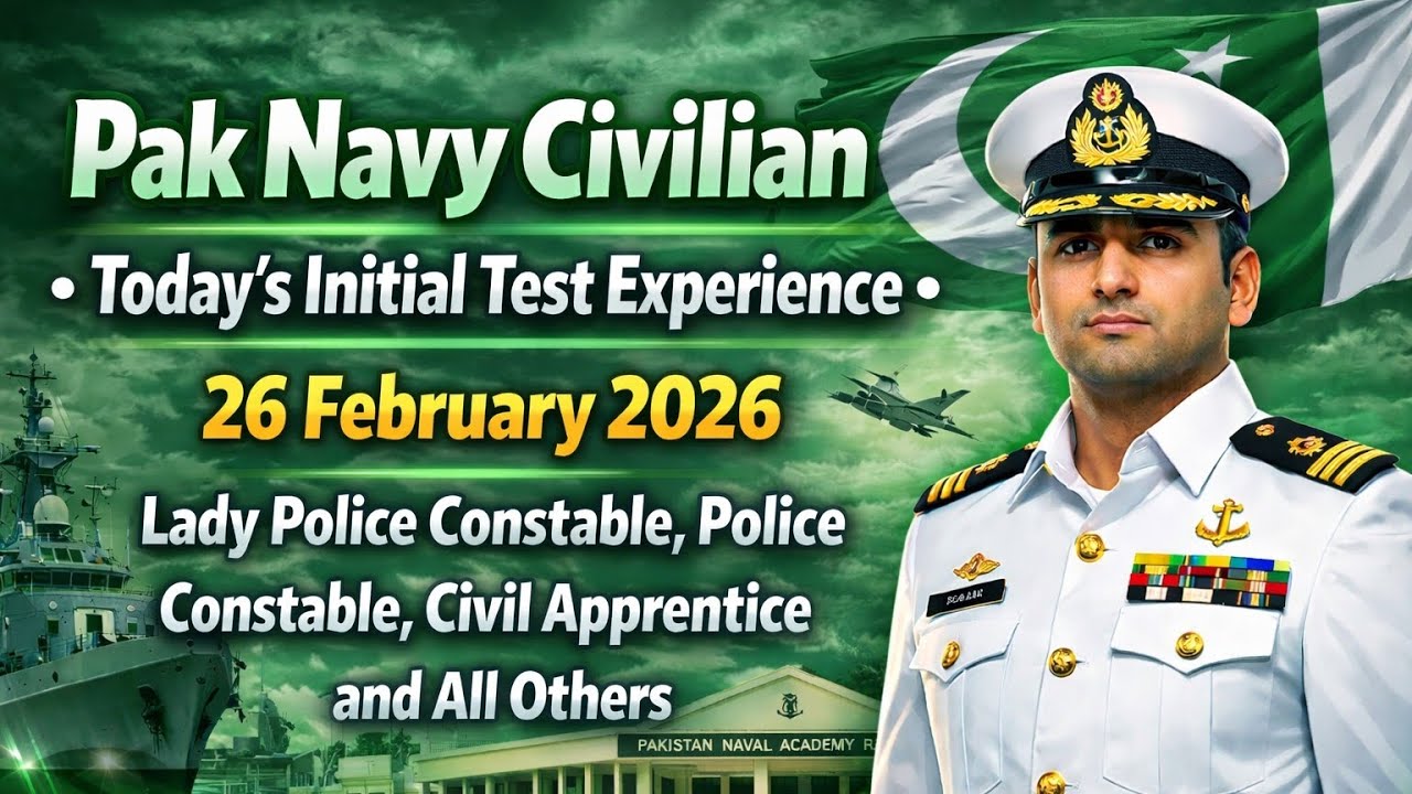 26 Feb 2026 | Pak Navy Civilian Today's Initial Test Experience | Draftsman,Constable, Apprentice