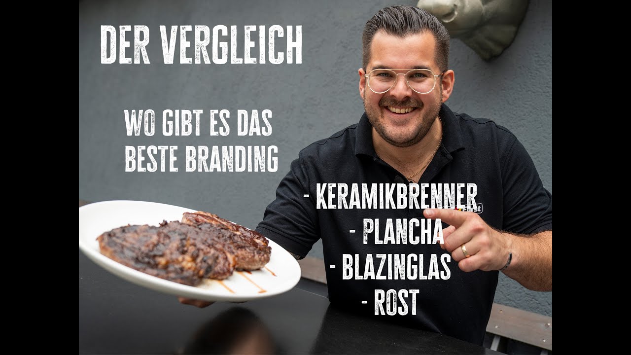 🔥 Der Vergleich - Wo gibt es das beste Branding ? Blazinglas, Keramikbrenner, Rost oder Plancha 🔥