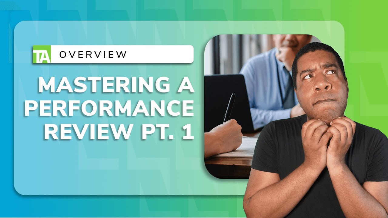 Become a Master of Performance Reviews Pt 1.: Beginner&rsquo;s Strategies