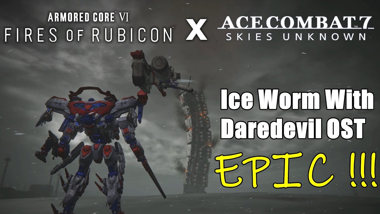 Destroy Ice Worm But With DAREDEVIL music From Ace Combat 7 make Armored core VI More Epic