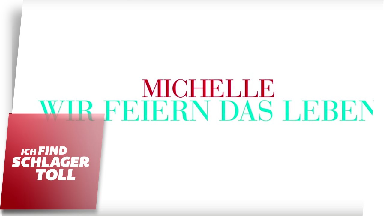 Michelle - Wir feiern das Leben (Lyric Video)