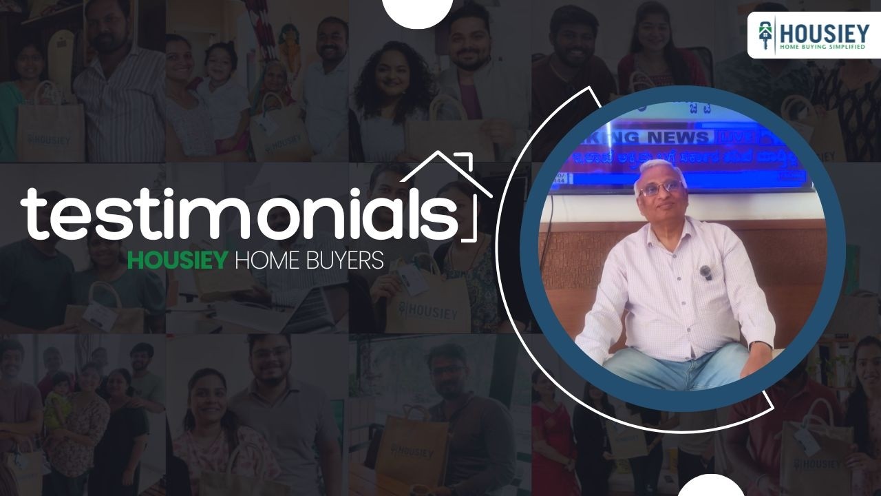 Honest Feedback: Chandrashekar on Purchasing a Home via Housiey | Testimonial 2026