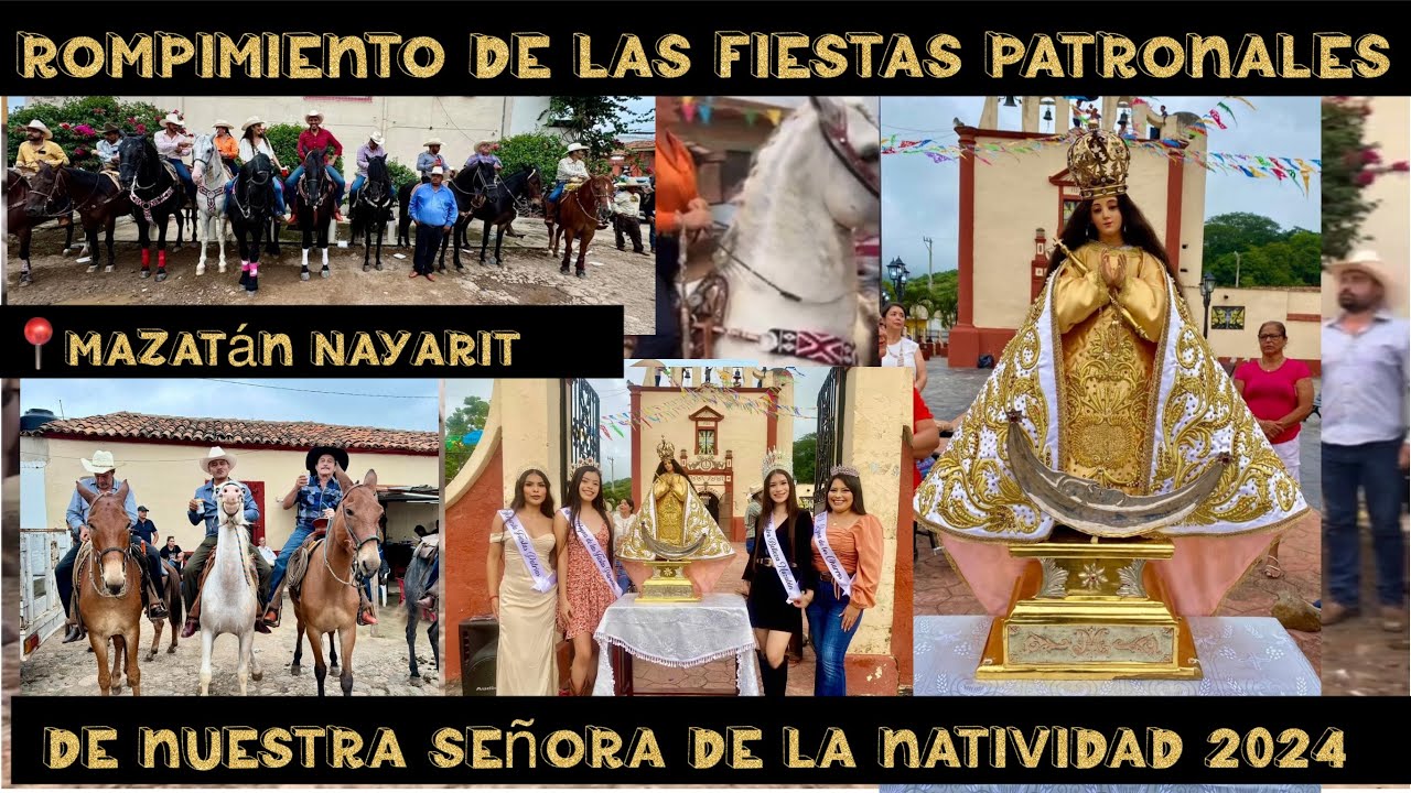 MAZATAN Nayarit / Rompimiento de las fiestas patronales 2024 / Nuestra Señora de la Natividad.