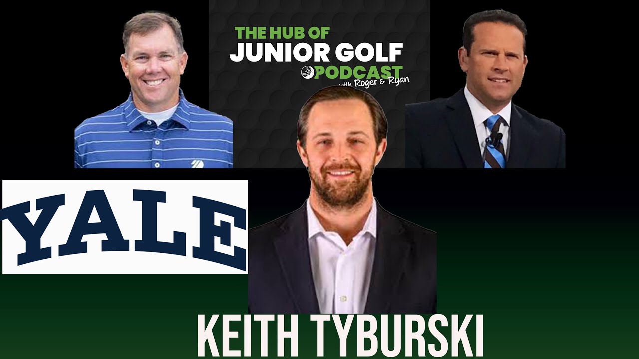 Hub of Junior Golf Podcast Episode 54: Keith Tyburski