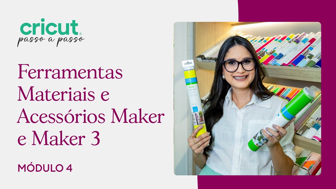 19. Ferramentas Materiais e Acessórios Maker e Maker 3 | Cricut Passo a Passo com Fernanda Estevão