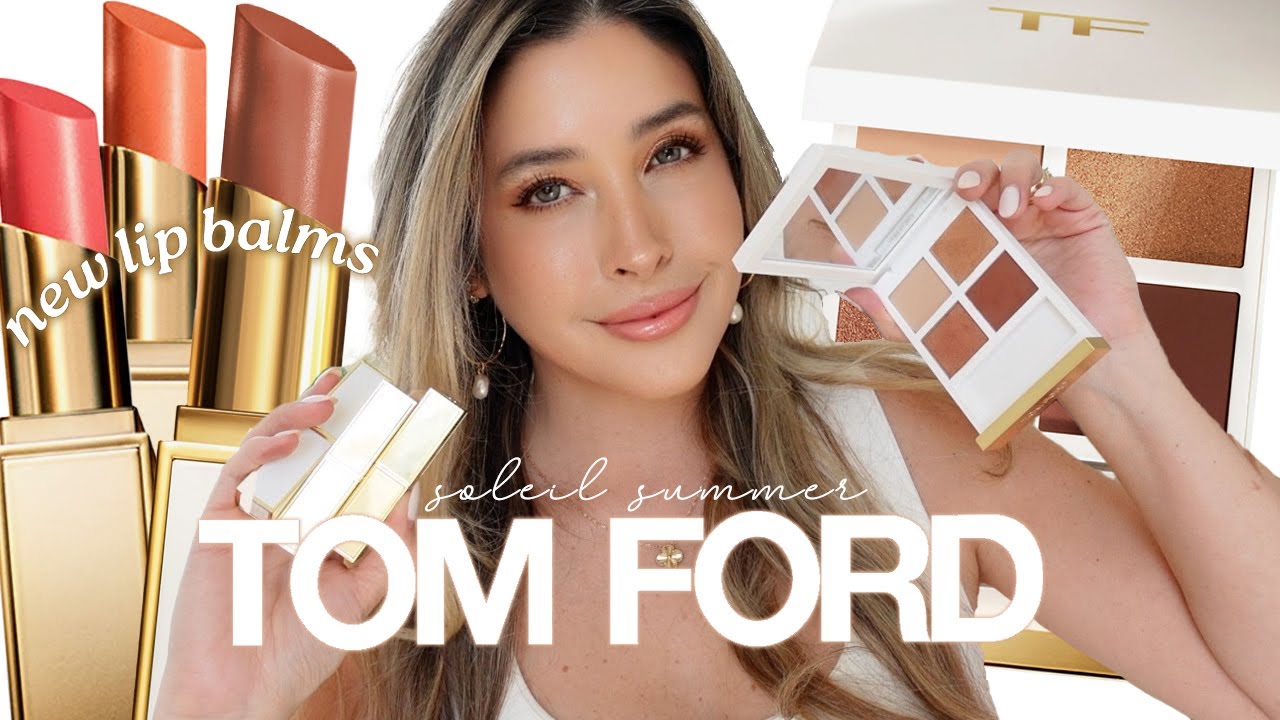 TOM FORD SUMMER COLLECTION: BRONZE ISLE Eye Quad, NEW TOM FORD LIP BALMS & LIPSTICKS ☀️SOLEIL 2025☀️
