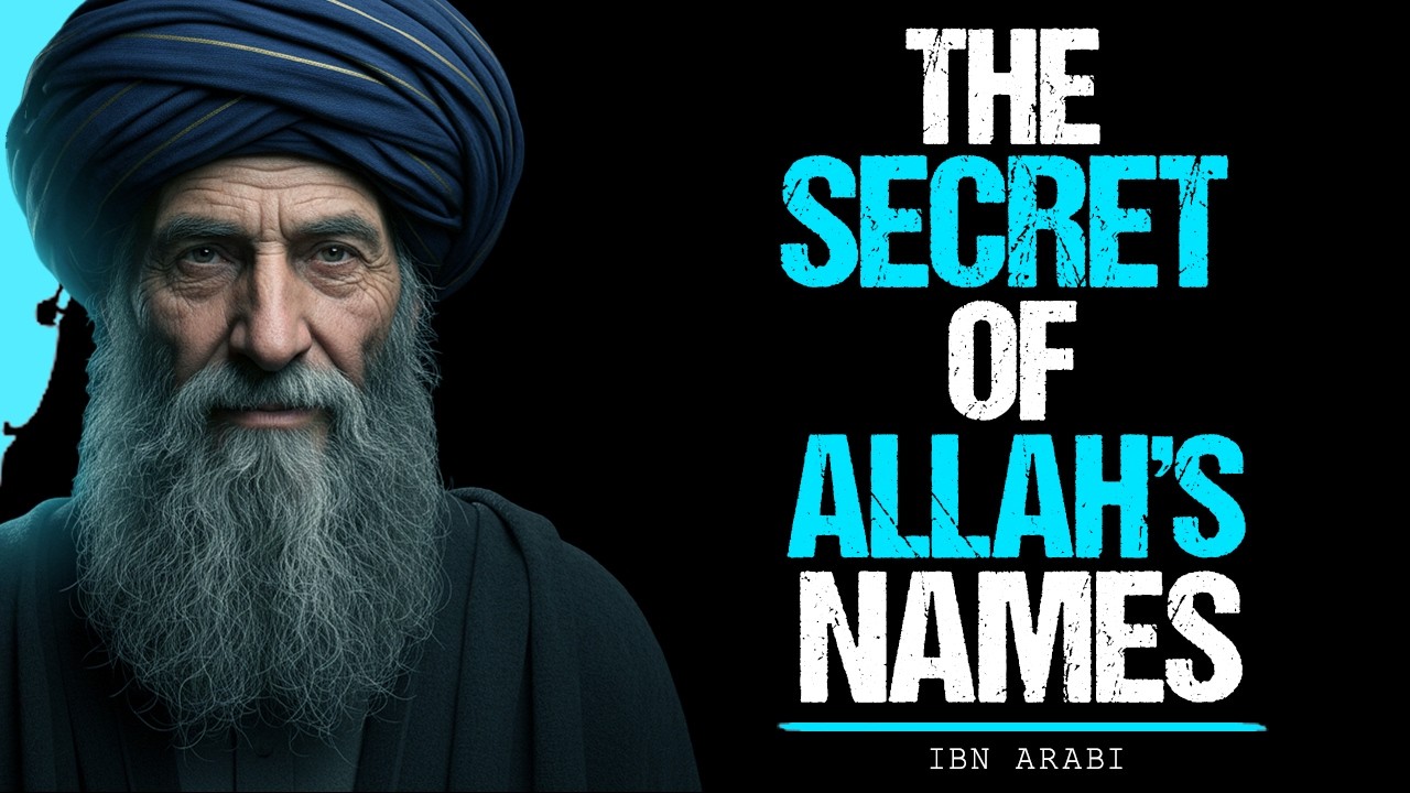 The Secret Behind Allah’s Names — Ibn Arabi’s Divine Insight