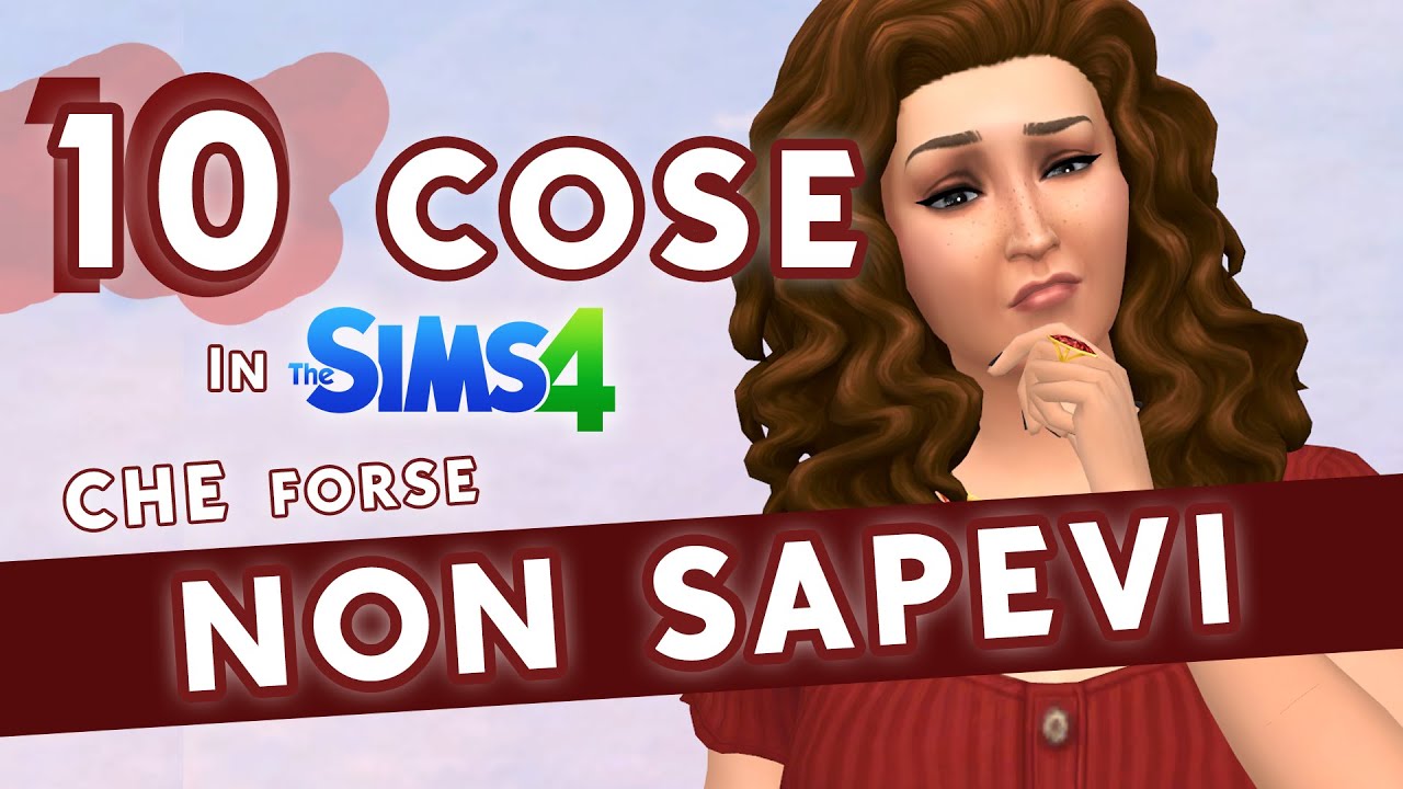 10 COSE che forse NON SAPEVI in The Sims 4 ITA 😜