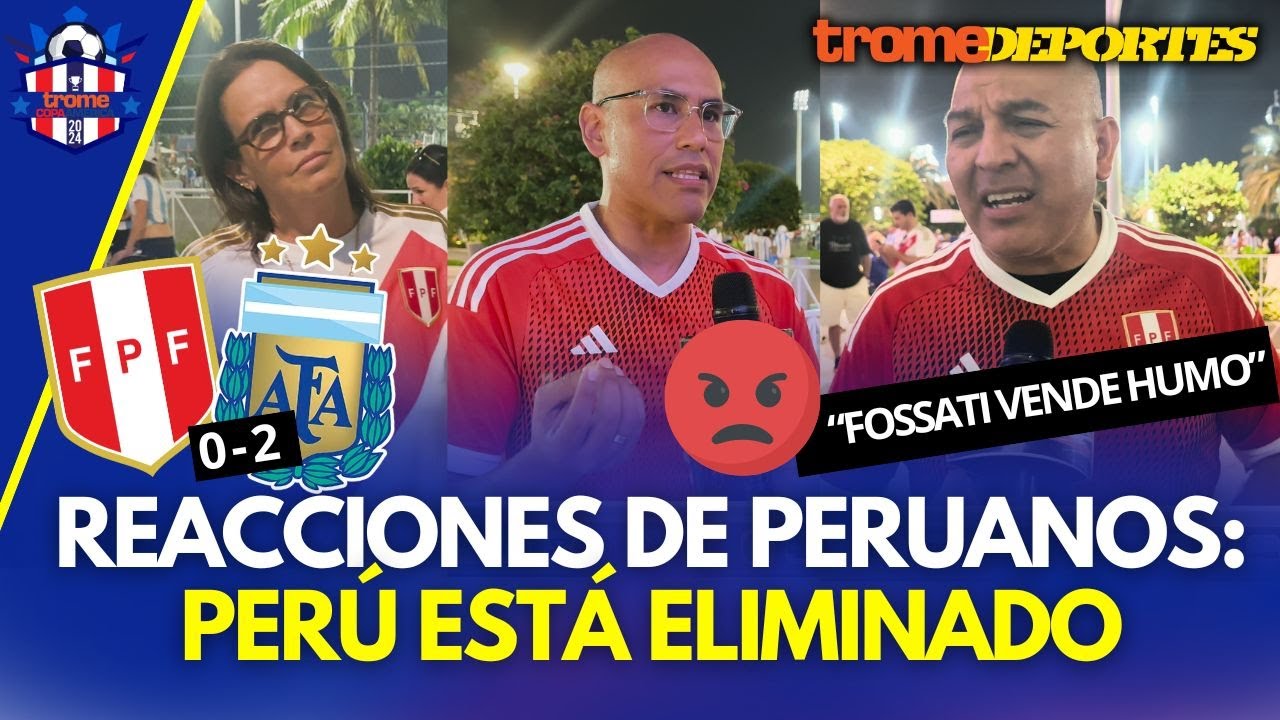 PERÚ 0-2 ARGENTINA por COPA AMÉRICA 2024: REACCIONES Hinchas peruanos tras ser ELIMINADOS | Trome