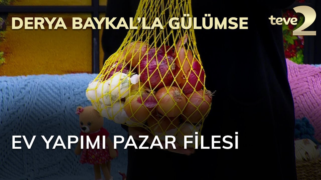 Derya Baykal'la Gülümse: Ev Yapımı Pazar Filesi
