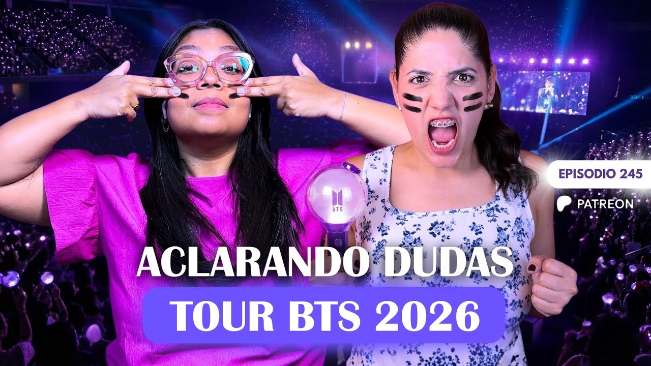 Aclarando dudas Tour BTS 2026 - EP 245