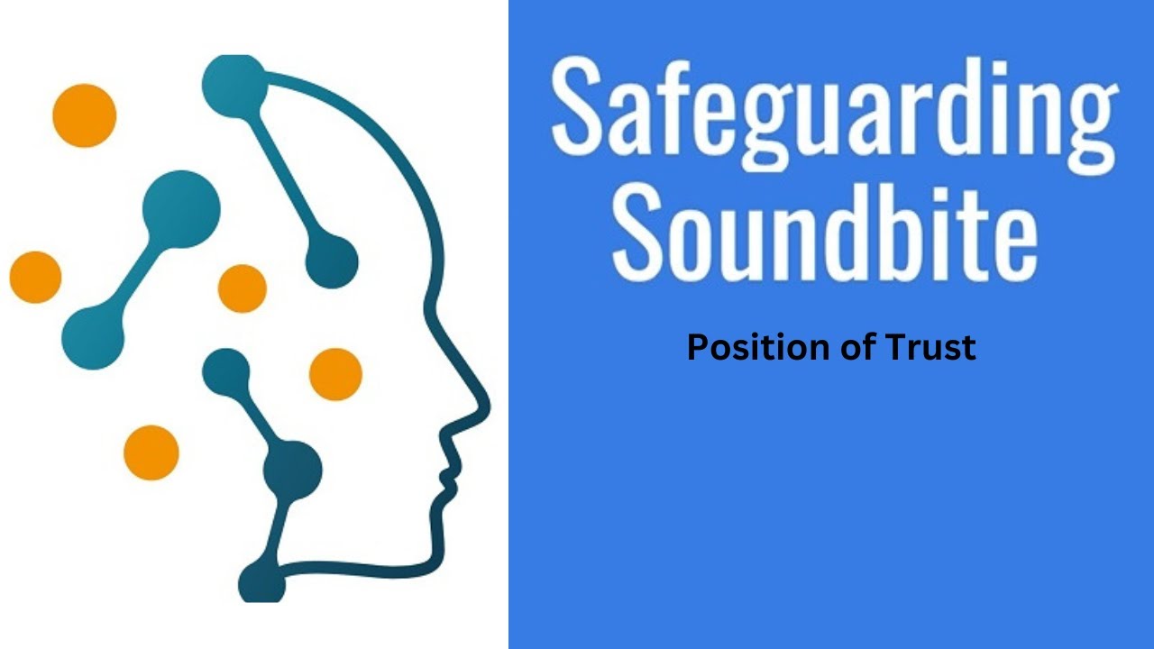 Safeguarding Soundbite - Position of Trust