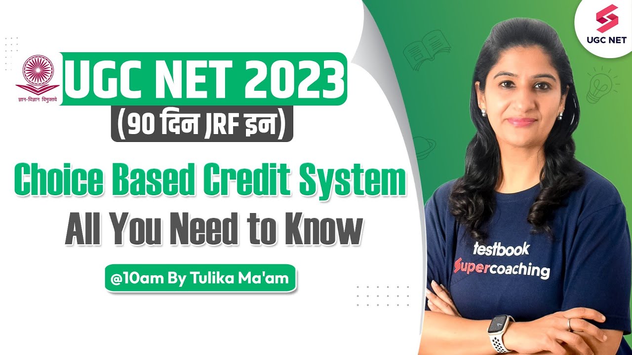 UGC NET/JRF 2023 | Paper 1 | Choice Based Credit System | All you need to know | Tulika Ma'am