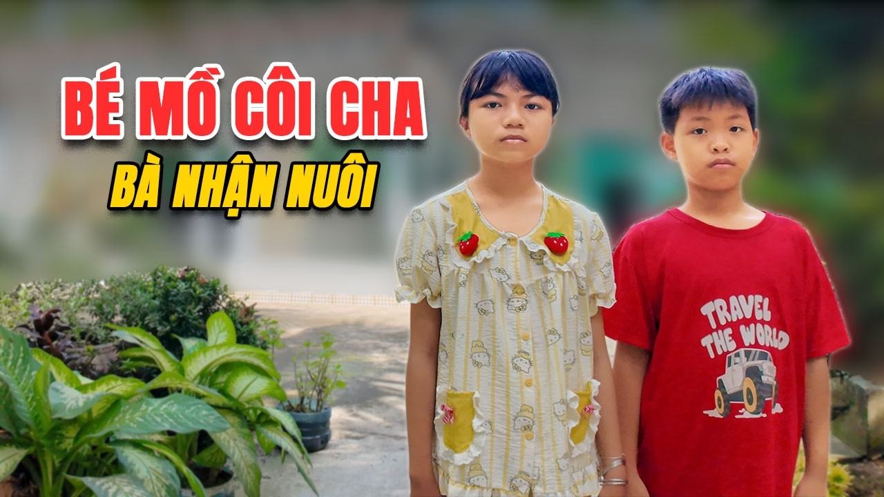 588. Cha Mất Đột Ngột, Bé Gái Lớp 4 Mồ Côi Nay Được Bà Cưu Mang