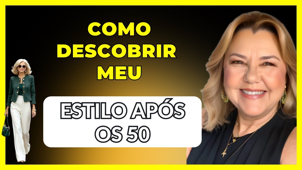 COMO DESCOBRIR MEUS ESTILO AP&Oacute;S OS 50 ANOS