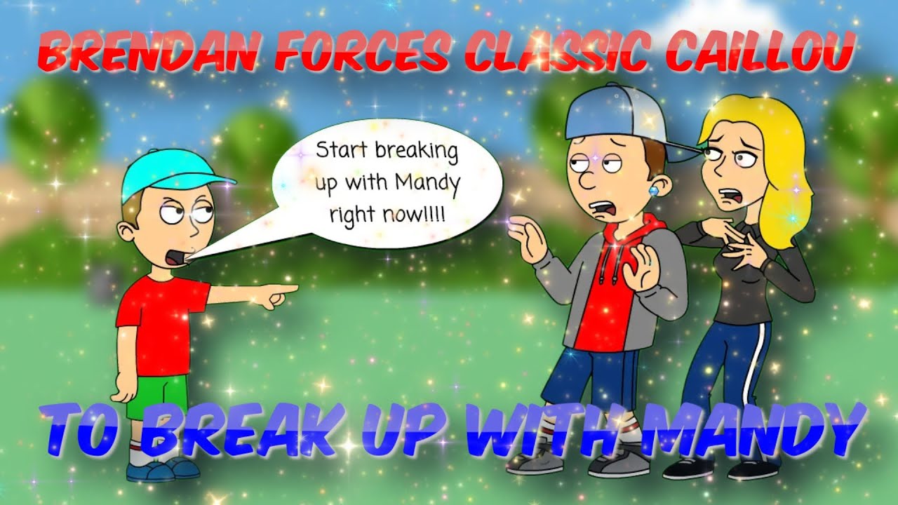 Brendan Forces Classic Caillou To Break Up With Mandy/Grounded