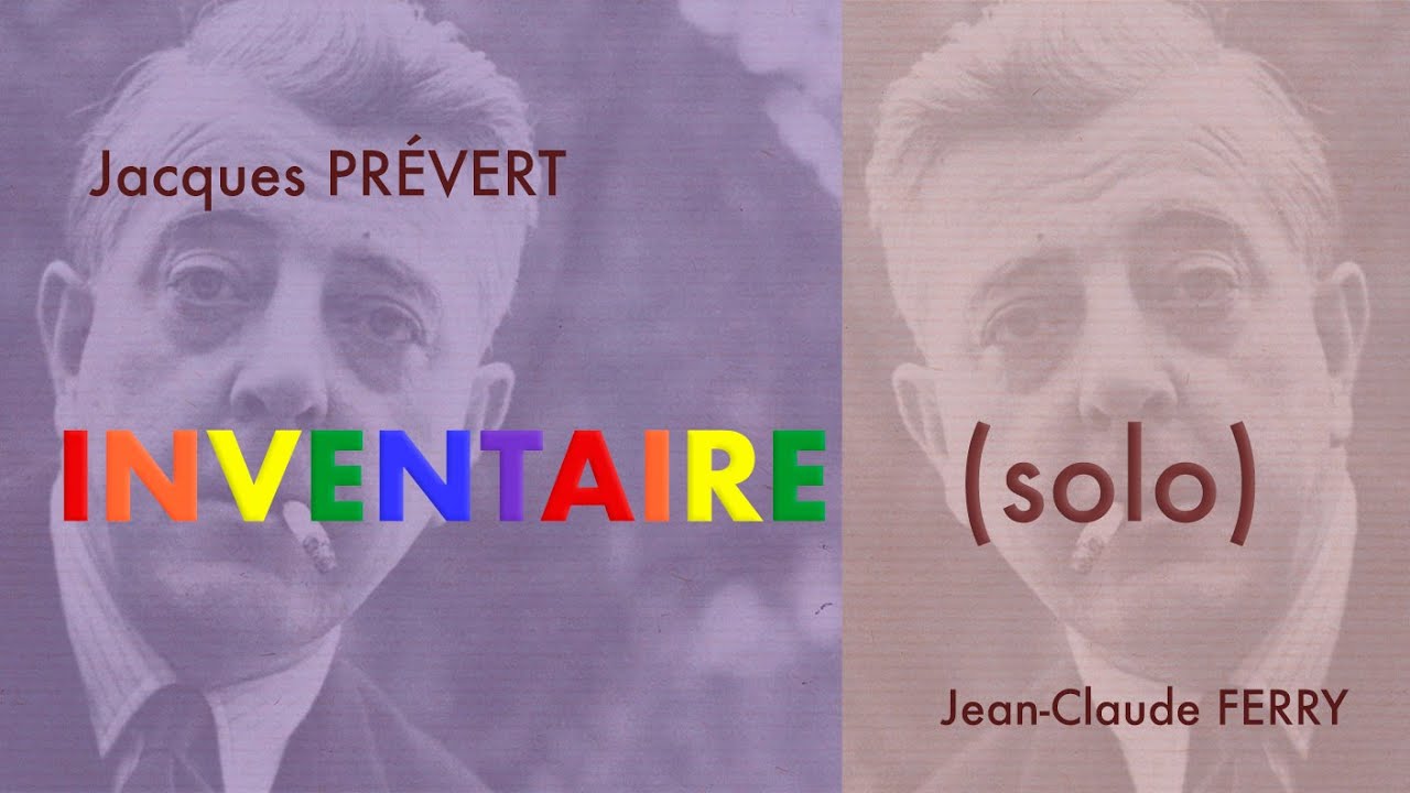 INVENTAIRE (solo) [Jacques PRÉVERT]