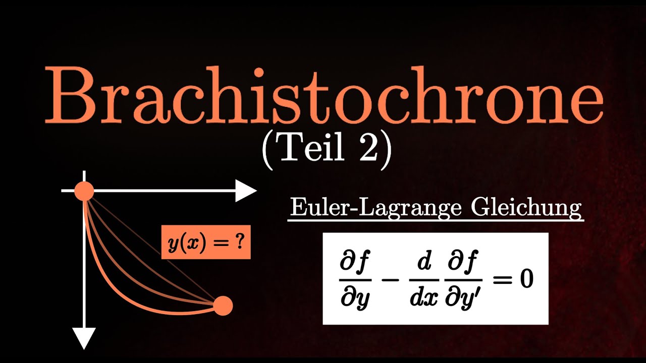 Die Brachistochrone berechnen - Euler-Lagrange Gleichung, Variationsrechnung (Teil 2)