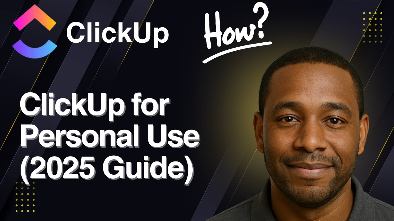 ClickUp for Personal Use (2025 Guide)