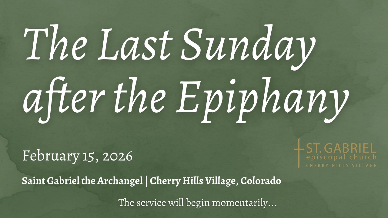 February 15, 2026 - The Last Sunday after the Epiphany