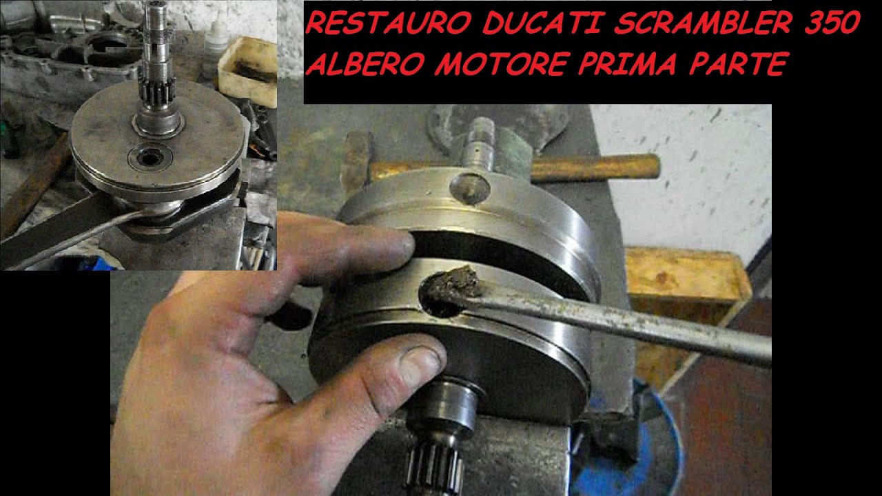 RESTAURO DUCATI SCRAMBLER 350 ALBERO MOTORE PRIMA PARTE