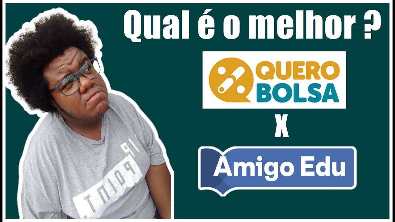QUERO BOLSA ou AMIGO EDU? Qual é o melhor?