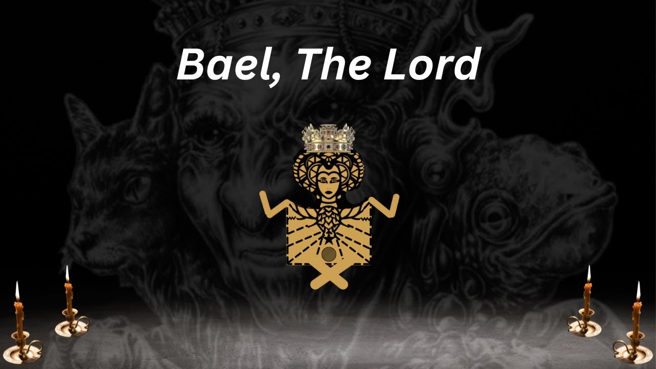 Bael, The Lord