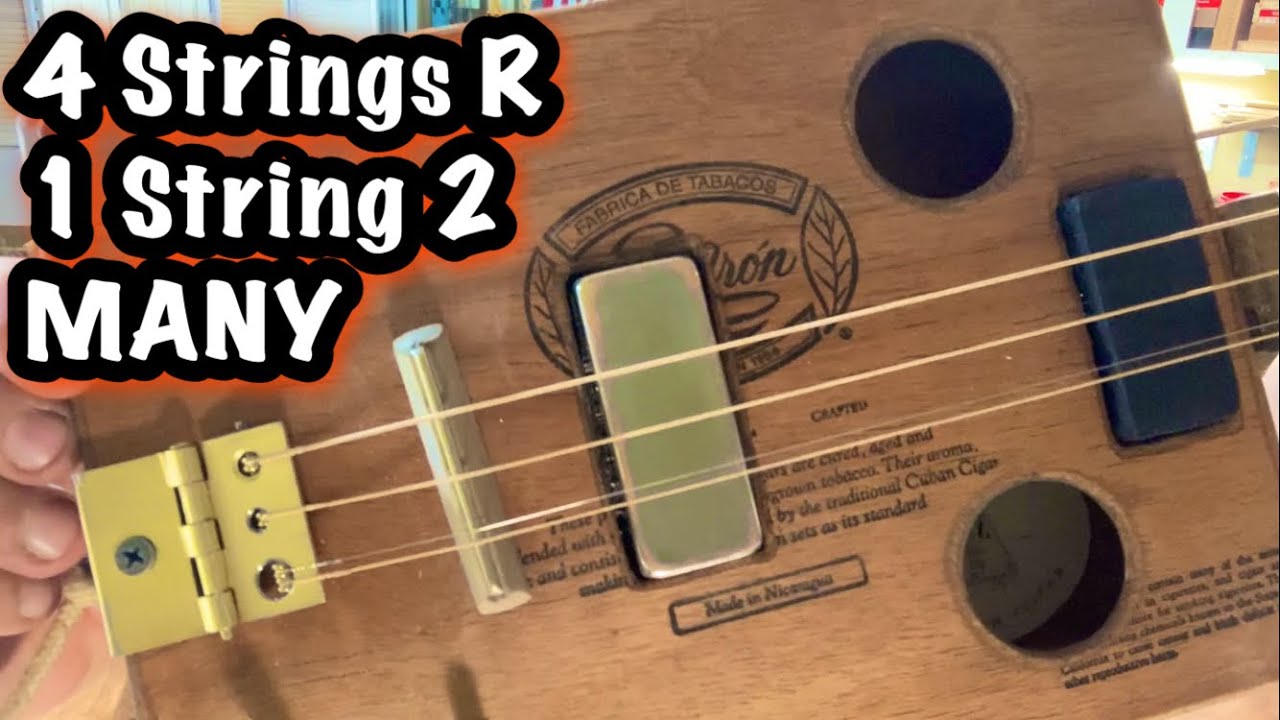 Cigar Box Guitar - 4 Strings R 1 String 2 MANY !!