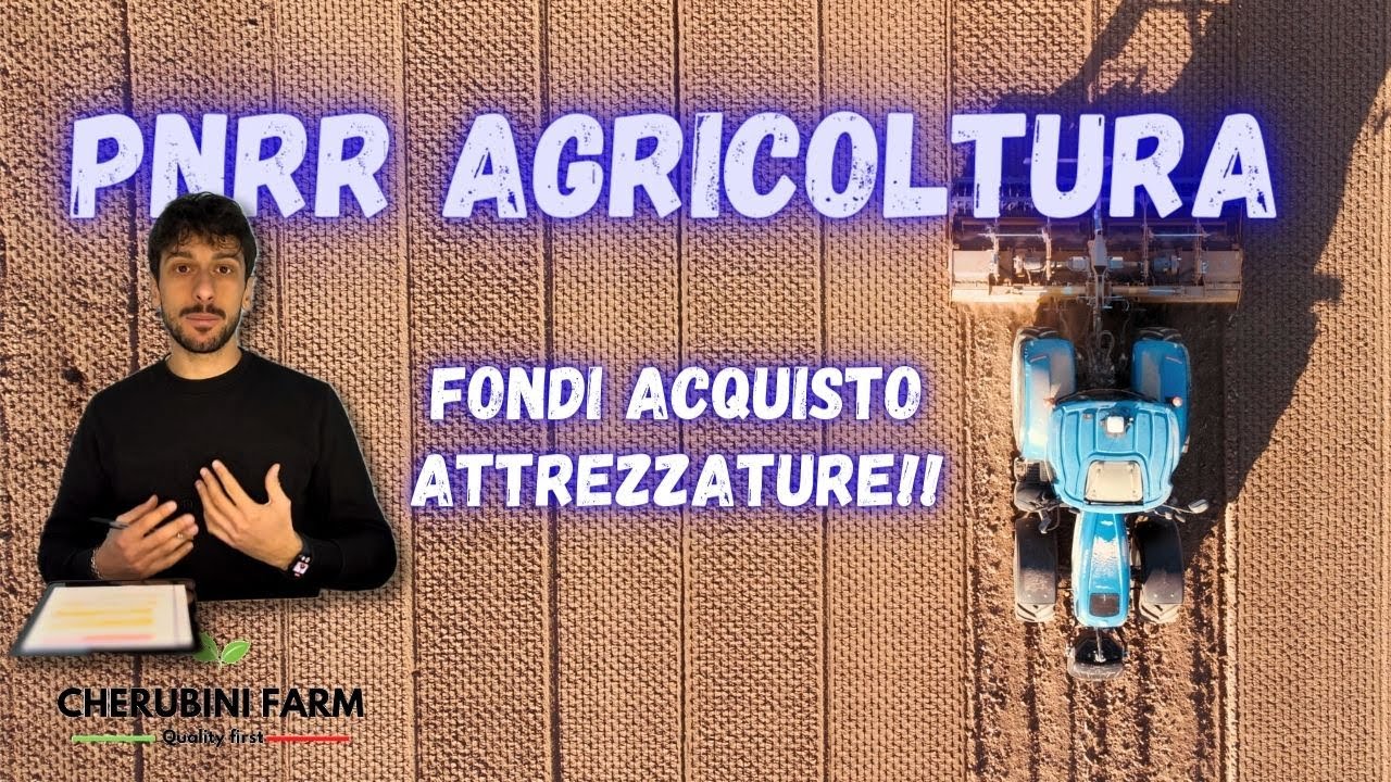 PNRR AGRICOLTURA: Fondi per l'acquisto di attrezzature agricole di precisione 