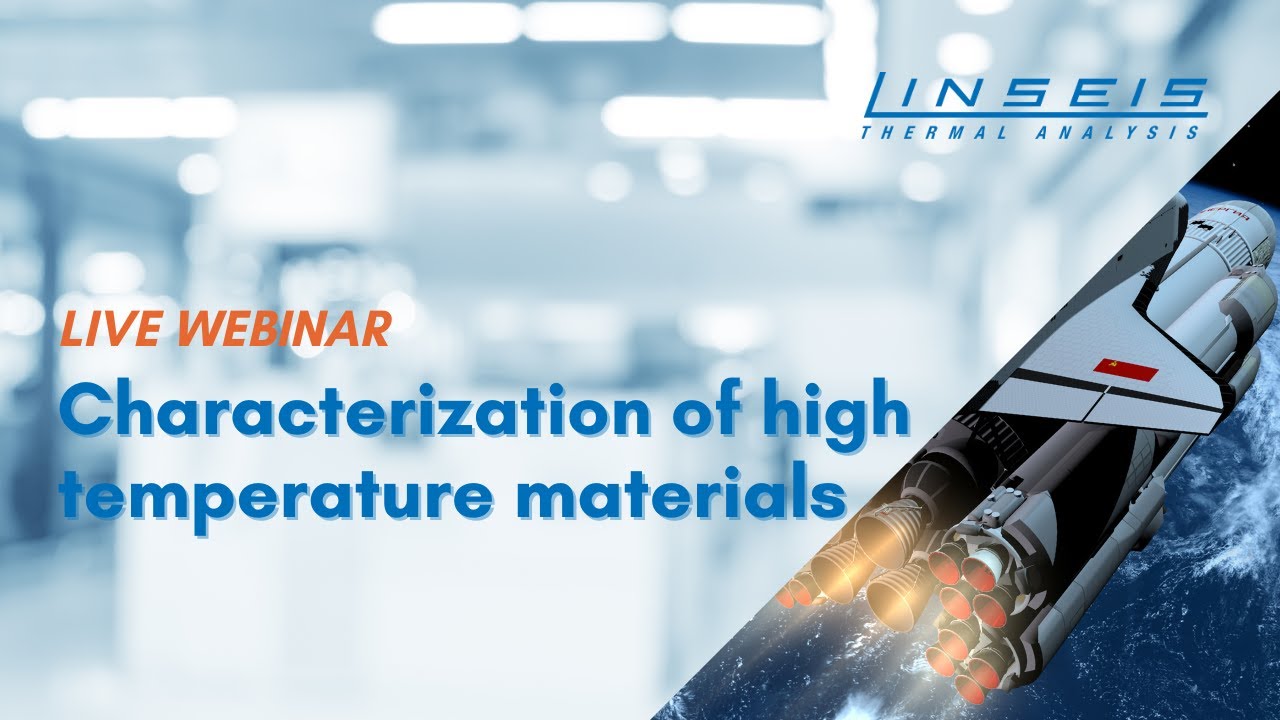 Characterizaiton of high temperture materials Live Webinar