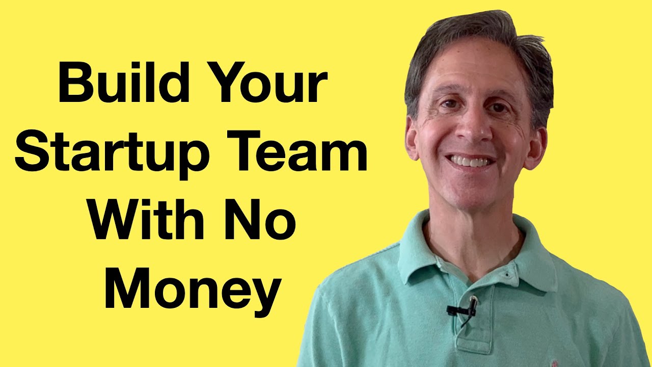 Building An Early Stage Startup Team With No Funding