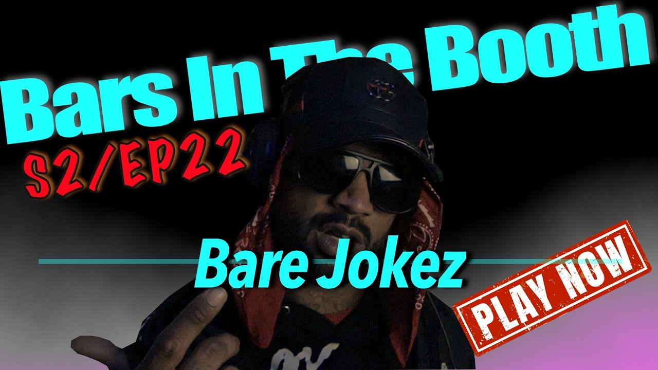 B.A.R.E JokeZ - Bars In The Booth [S2\EP22]