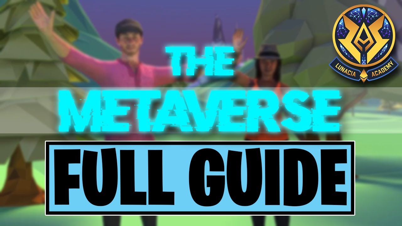 ULTIMATE GUIDE INTO THE METAVERSE