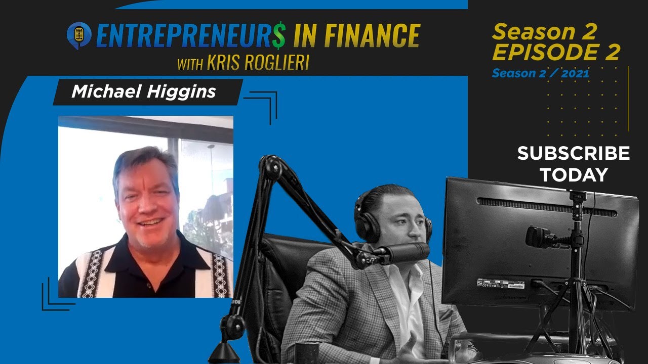 Entrepreneurs in Finance | Season 2 | Ep. 2 | Michael Higgins
