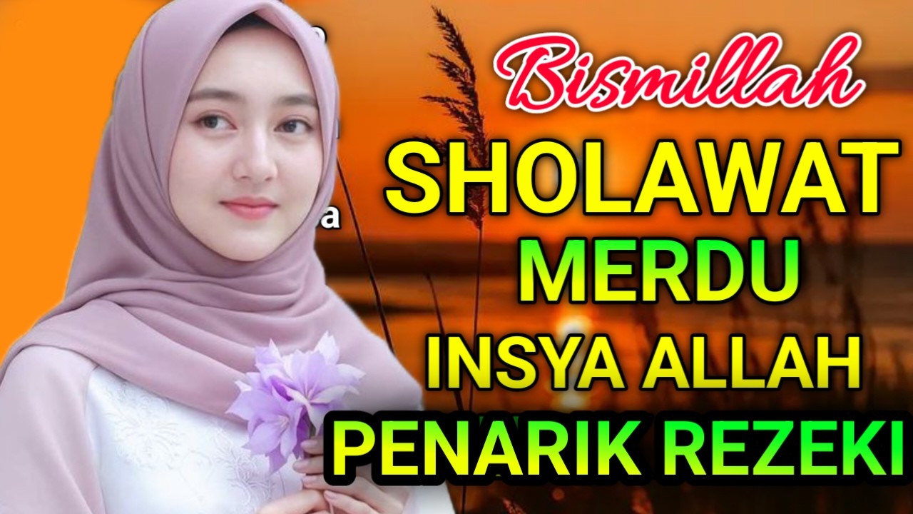SHOLAWAT NABI MERDU SHOLAWAT JIBRIL PENARIK REZEKI PALING DAHSYAT, Sholawat Jibril, Merdu