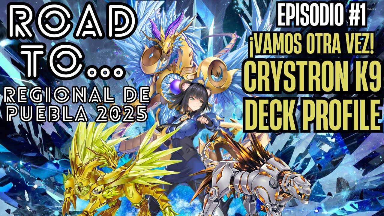 Road to Regional Puebla 2025 | Episodio 1: Crystron K9 Deck Profile Extendido | META Deck Ignorado