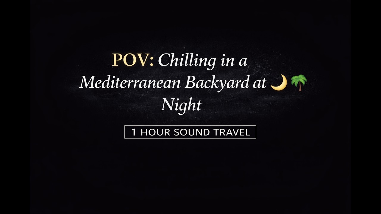 POV: Chilling in a Mediterranean Backyard at Night | 1 Hour Sound Travel