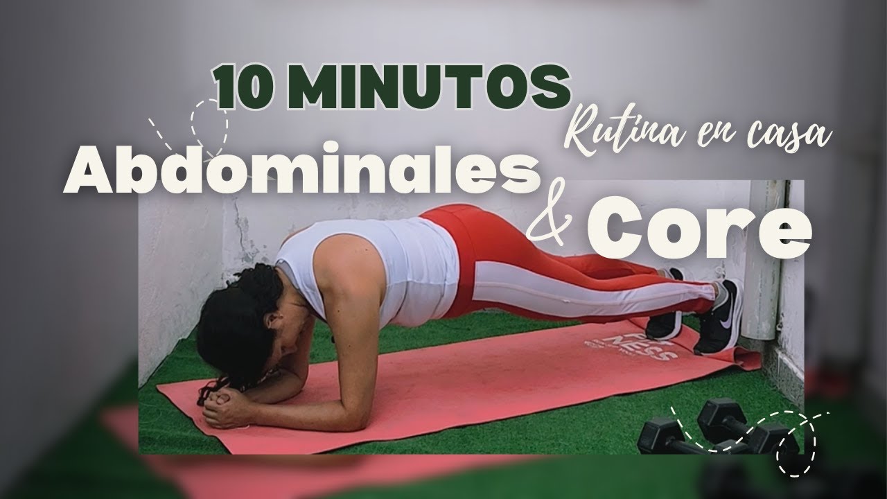 10 minutos, entrenamiento Abdominales y Core
