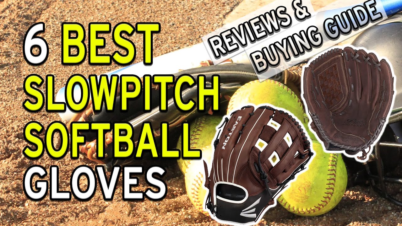 Best Slowpitch Softball Gloves - Top Slowpitch Softball Gloves